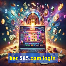 bet 585.com login